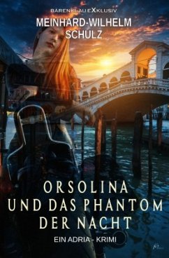 Orsolina und das Phantom der Nacht - Schulz, Meinhard-Wilhelm