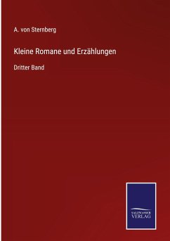 Kleine Romane und Erzählungen - Sternberg, A. Von