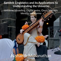 Sanskrit Linguistics and its Applications to Understanding the Universe - Mehanathan, Nishanth