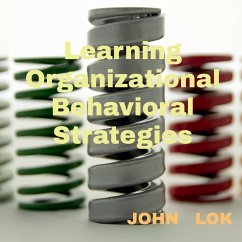 Learning Organizational Behavioral Strategies - Lok, John