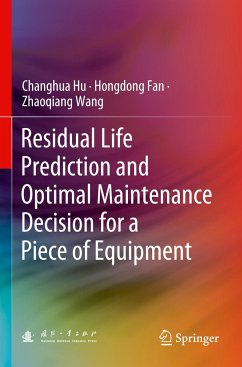 Residual Life Prediction and Optimal Maintenance Decision for a Piece of Equipment - Hu, Changhua;Fan, Hongdong;Wang, Zhaoqiang