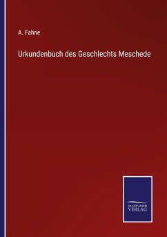 Urkundenbuch des Geschlechts Meschede - Fahne, A.