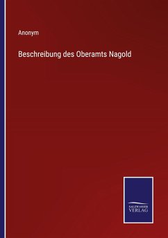 Beschreibung des Oberamts Nagold - Anonym