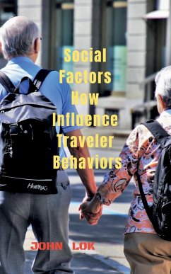 Social Factors How Influence Traveler Behaviors - Lok, John