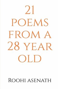 21 poems from a 28 year old - Asenath, Roohi