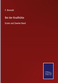Bei der Knallhütte - Brunold, F.