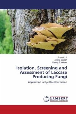 Isolation, Screening and Assessment of Laccase Producing Fungi - K. J., Sreya;Joseph, Anjana;S. Akkara, Francy