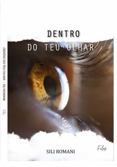 DENTRO DO TEU OLHAR (eBook, ePUB) - Romani, Sili