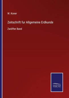 Zeitschrift fur Allgemeine Erdkunde - Koner, W.