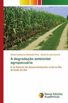 A degradação ambiental agropecuária - Machado Pinto, Nelson Guilherme;Arruda Coronel, Daniel