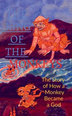 THE KING OF THE MONKEYS ; The Story of How a Monkey Became a God - Kumar, Golu