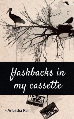 Flashbacks in my Cassette - Pal, Anustha