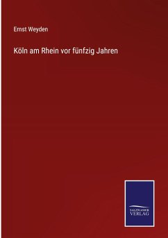 Köln am Rhein vor fünfzig Jahren - Weyden, Ernst