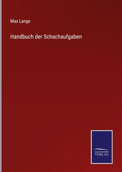 Handbuch der Schachaufgaben - Lange, Max