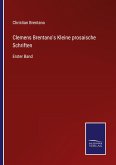 Clemens Brentano's Kleine prosaische Schriften