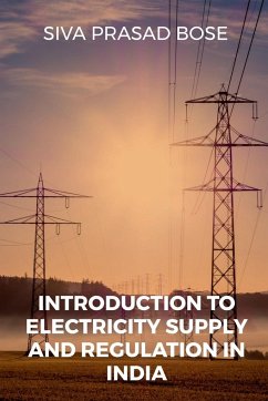 Introduction to Electricity Supply and Regulation in India - Prasad, Siva