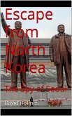 Escape from North Korea: The Spy of Seoul (eBook, ePUB)