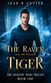The Raven and the Dancing Tiger (The Shadow Wars Trilogy, #1) (eBook, ePUB)