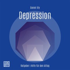 Ratgeber Depression (MP3-Download) - Illy, Daniel