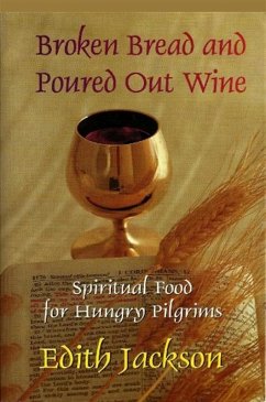 Broken Bread and Poured Out Wine (eBook, ePUB) - Jackson, Edith
