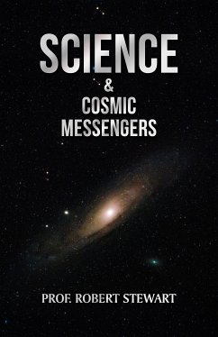 Science & Cosmic Messengers (eBook, ePUB) - Stewart, Robert; Stewart, Robert