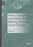 Power, Perception, and Politics in the Making of Iranian Grand Strategy (eBook, PDF)