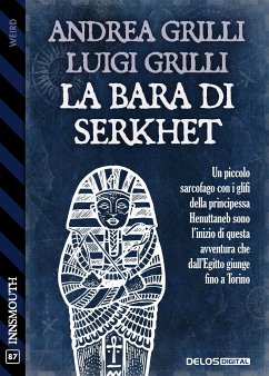 La bara di Serkhet (eBook, ePUB) - Grilli, Andrea; Grilli, Luigi