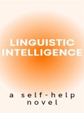 Linguistic intelligence, a self-help novel (eBook, ePUB)