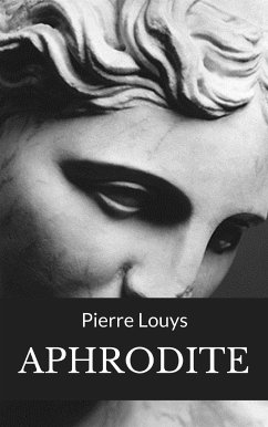 Aphrodite (übersetzt) (eBook, ePUB) - louys, Pierre
