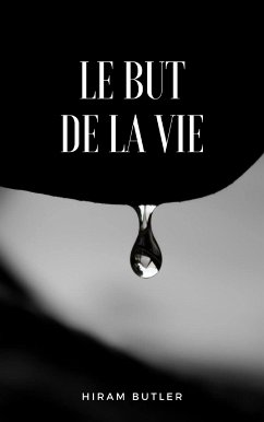 Le but de la vie (traduit) (eBook, ePUB) - Butler, Hiram