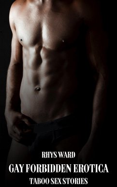 Gay Forbidden Erotica (eBook, ePUB) - Ward, Rhys