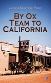 By Ox Team to California (eBook, ePUB)