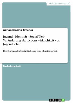 Jugend - Identität - Social Web. Veränderung der Lebenswirklichkeit von Jugendlichen (eBook, PDF) - Jiménez, Adrian-Ernesto