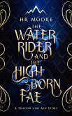 The Water Rider and the High Born Fae (Shadow and Ash) (eBook, ePUB)