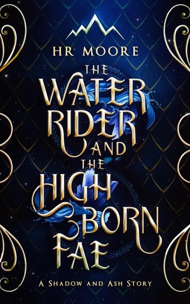 The Water Rider and the High Born Fae (Shadow and Ash) (eBook, ePUB) The Water Rider and the High Born Fae (Shadow and Ash) (eBook, ePUB)