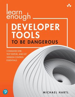 Learn Enough Developer Tools to Be Dangerous (eBook, PDF) - Hartl, Michael
