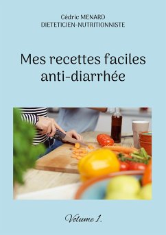 Mes recettes faciles anti-diarrhée (eBook, ePUB) - Menard, Cédric