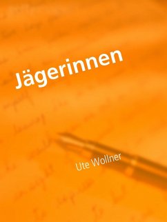 Jägerinnen (eBook, ePUB) - Wollner, Ute