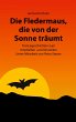 Die Fledermaus, die von der Sonne... - Bild 1