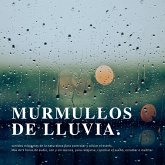 Murmullos de lluvia: sonidos relajantes de la naturaleza para controlar y aliviar el estrés (MP3-Download)