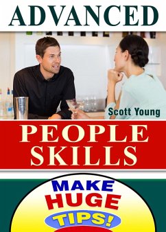 Advanced People Skills (Make Huge Tips!, #7) (eBook, ePUB) - Young, Scott