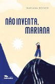 Não inventa, Mariana (eBook, ePUB)