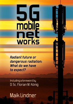 5G mobile networks Radiant future or dangerous radiation - what do we have to expect? - Lindner, Maik