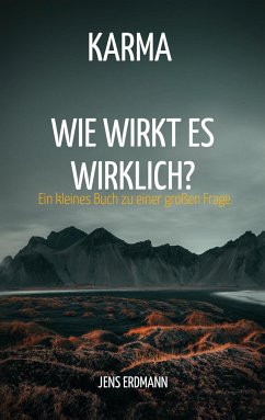 Karma - Wie wirkt es wirklich? - Erdmann, Jens