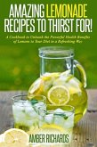 Amazing Lemonade Recipes To Thirst For! Amazing Lemonade Recipes To Thirst For!