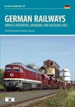 German Railways: Private Operators, Museums & Museum Lines - Haydock, David