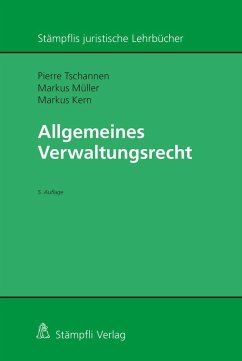 Allgemeines Verwaltungsrecht - Kern, Markus; Müller, Markus; Tschannen, Pierre