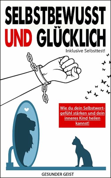 Selbstbewusst und glücklich! (eBook, ePUB) Selbstbewusst und glücklich! (eBook, ePUB)
