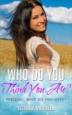 Who Do You Think You Are? Prequel (Who Do You Love?) (eBook, ePUB)