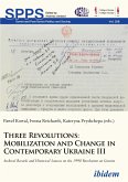 Three Revolutions: Mobilization and Change in Contemprary Ukraine III